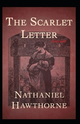 The Scarlet Letter Illustrated by Nathaniel Hawthorne