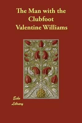 The Man with the Clubfoot by Valentine Williams