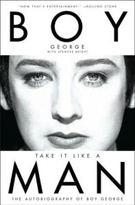 Take It Like a Man: The Autobiography of Boy George by Spencer Bright, Boy George