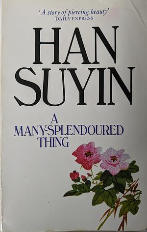 A Many-splendoured Thing by Han Suyin
