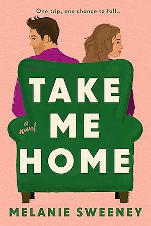 Take Me Home by Melanie Sweeney