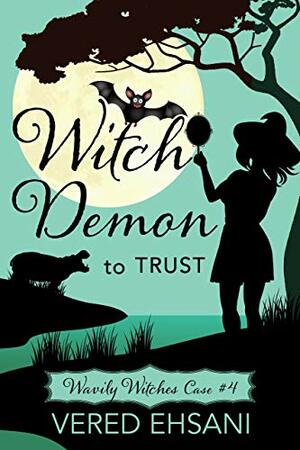 Witch Demon to Trust by Vered Ehsani, Amelia Ash