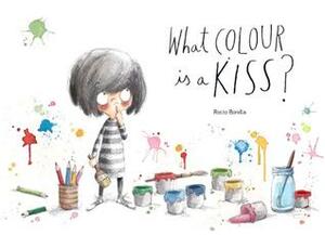 What Color Is a Kiss? by Rocío Bonilla