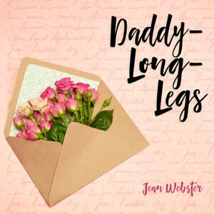 Daddy-Long-Legs by Jean Webster