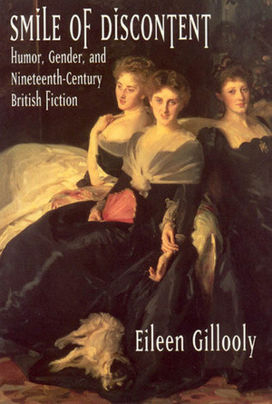 Smile of Discontent: Humor, Gender, and Nineteenth-Century British Fiction by Catherine R. Stimpson, Eileen Gillooly