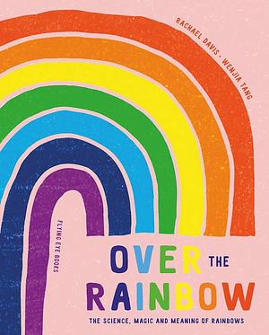 Over the Rainbow by Rachael Davis