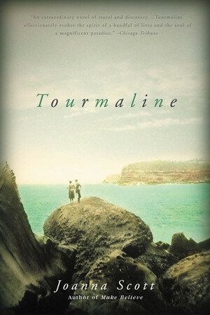 Tourmaline by Joanna Scott