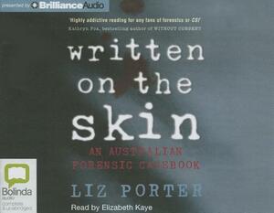 Written on the Skin: An Australian Forensic Casebook by Liz Porter