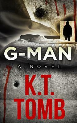 G-Man: A Thriller by K.T. Tomb