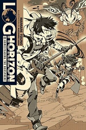 Log Horizon, Vol. 10: Homesteading the Noosphere by Mamare Touno, Kazuhiro Hara