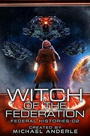 Witch Of The Federation II by Michael Anderle