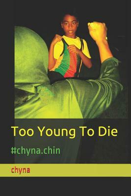 Too Young To Die: #chyna.chin by Chyna
