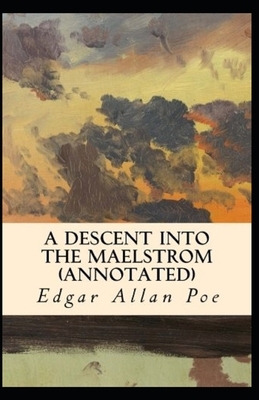 A Descent into the Maelström Illustrated by Edgar Allan Poe