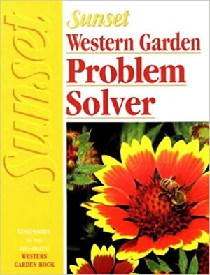 Western Garden Problem Solver by Sunset Magazines &amp; Books