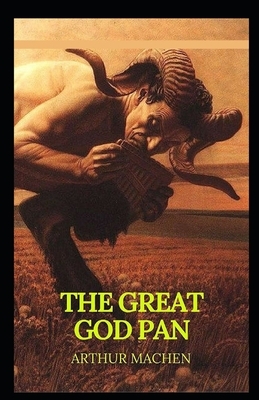 The Great God Pan Illustrated by Arthur Machen