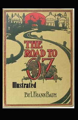 The Road to Oz Illustrated by L. Frank Baum