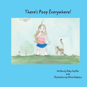 There's Poop Everywhere by Roby Castillo