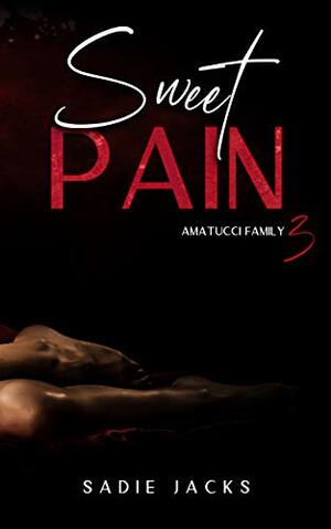 Sweet Pain by Sadie Jacks