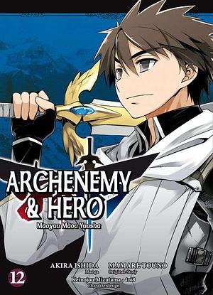 Archenemy & Hero 12 - Maoyuu Maou Yuusha by Akira Ishida, Mamare Touno