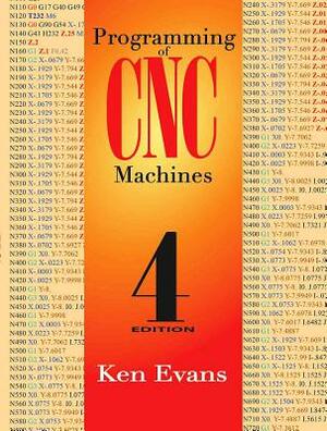 Programming of Cnc Machines, Volume 1 by Ken Evans