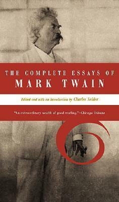 The Complete Essays of Mark Twain by Charles Neider, Mark Twain