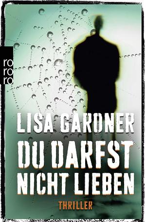 du darfst nicht lieben by Lisa Gardner