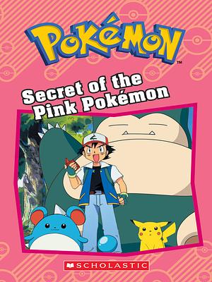 Secret of the Pink Pokémon by Tracey West