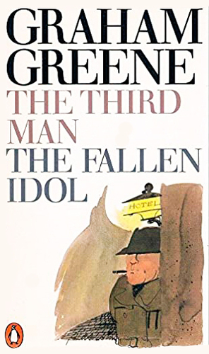 The Third Man and the Fallen Idol by Graham Greene