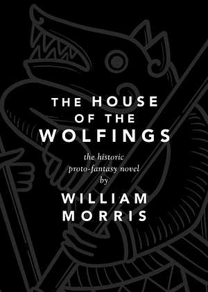 The House of the Wolfings by William Morris