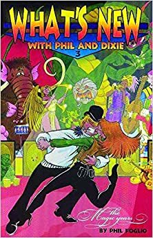 What's New, Vol. 3: The Magic Years by Phil Foglio
