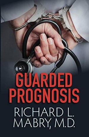 Guarded Prognosis by Richard L. Mabry