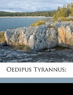 Oedipus Tyrannus; by Mortimer Lamson Earle, Sophocles