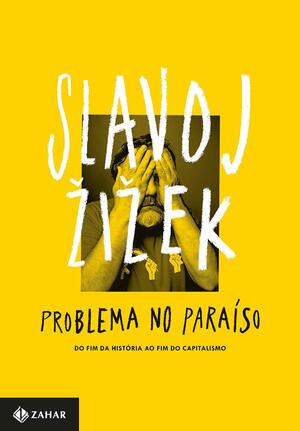 Problema no Paraíso by Slavoj Žižek