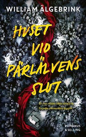 Huset vid Pärlälvens slut by William Älgebrink