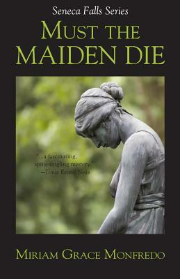 Must the Maiden Die by Miriam Grace Monfredo