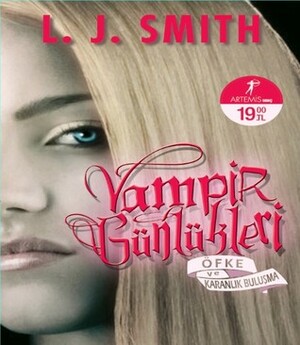 Öfke ve Karanlık Buluşma by L.J. Smith