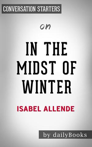 In the Midst of Winter by Isabel Allende | Conversation Starters by Daily Books