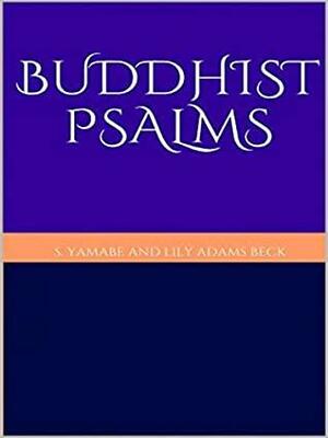 Buddhist Psalms by Shinran Yamabe, Lily Adams Beck