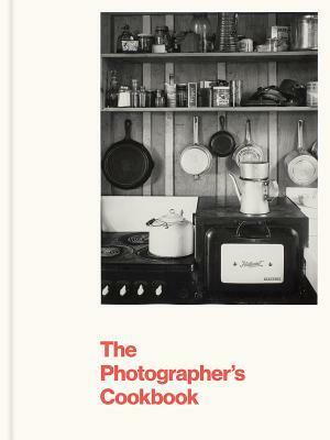 The Photographer's Cookbook by Lisa Hostetler