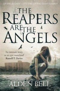 The Reapers are the Angels by Alden Bell