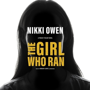The Girl Who Ran by Nikki Owen