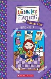 The Amazing Days of Abby Hayes, Volume 1 by Anne Mazer