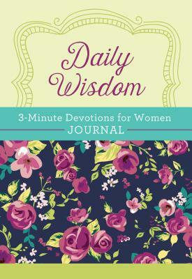 Daily Wisdom: 3-Minute Devotions for Women Journal by Compiled by Barbour Staff