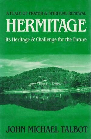 Hermitage by John Michael Talbot