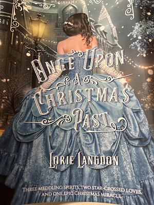 Once Upon A Christmas Past by Lorie Langdon