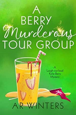 A Berry Terrible Tour Group by A.R. Winters