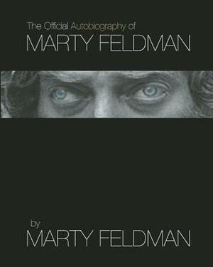 Eye, Marty: The Official Autobiography of Marty Feldman by Mike Myers, Marty Feldman