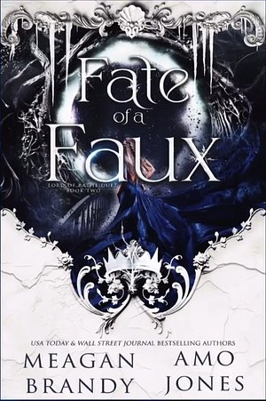 Fate of A Faux by Meagan Brandy, Amo Jones
