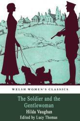 The Soldier and the Gentlewoman by Hilda Vaughan