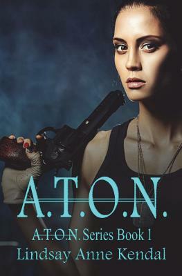 A.T.O.N. by Lindsay Anne Kendal